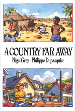 A Country Far Away by Nigel Gray - Illustrations by Philipe Dupasquier
