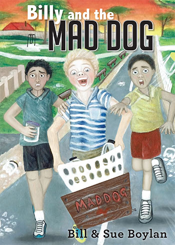 Billy and the Mad Dog by Bill & Sue Boylan