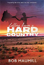 Letters From a Hard Country by Bob Maumill