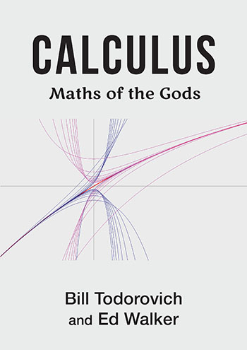 Calculus: Maths of the Gods by Bill Todorovich & Ed Walker