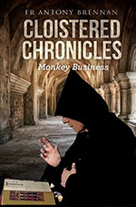Cloistered Chronicles  by Fr Antony Brennan