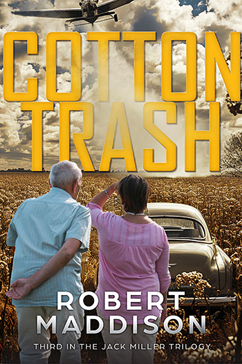 Cotton Trash Corella: Third in the Jack Miller Trilogy by Robert Maddison