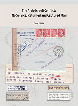 The Arab-Israeli Conflict: No Service, Returned and Captured Mail by Daryl Kibble