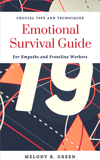 Emotional Survival Guide: Crucial Tips and Techniques for Empaths and Frontline Workers in Emergencies by Melody R Green