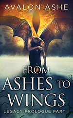 From Ashes to Wings  by Avalon Ashe
