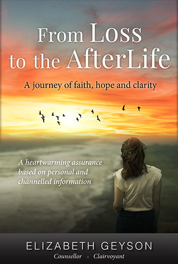 From Loss to Afterlife by Elizabeth Geyson