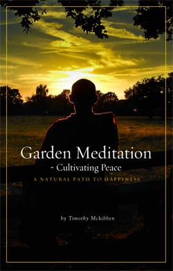Garden Meditation: Cultivating Peace  by Timothy McKibben