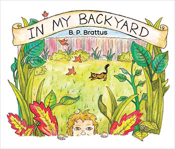 In My Backyard by B.P. Brattus