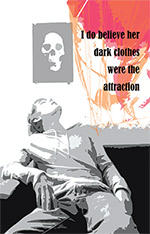 I do believe her dark clothes were the attraction 
by Jesse Martin