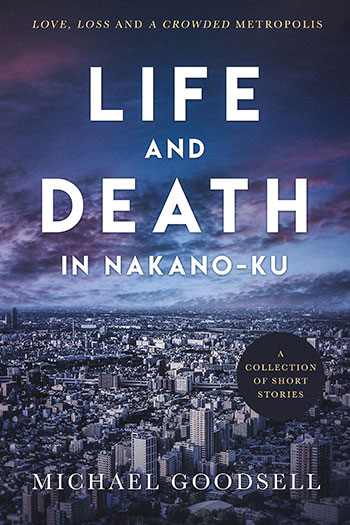Life and Death in Nakano-Ku by Michael Goodsell