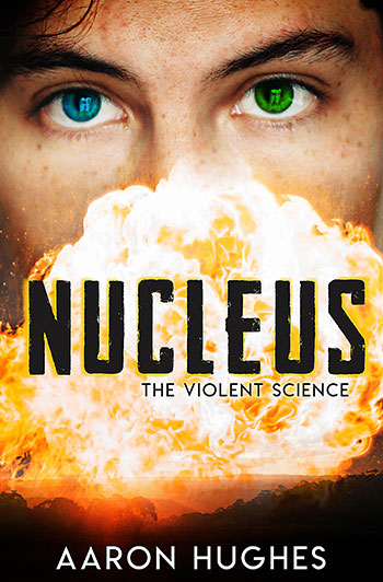 Nucleus: The Violent Science by Aaron Hughes