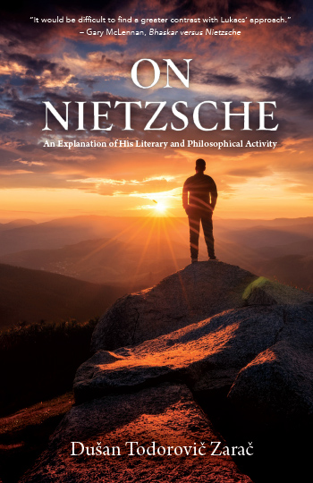 On Nietzsche - An Explanation of His Literary and Philosophical Activity by Dušan Todorovič Zarač
