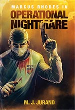 Marcus Rhodes in Operation Nightmare by
M. J. Jurand