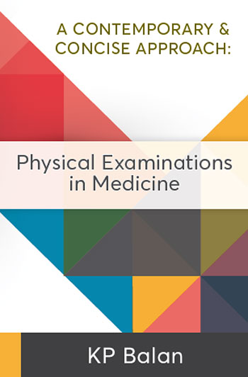 Physical Examinations in Medicine: A Contemporary & Concise Approach by KP Balan