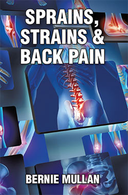 Sprains, Strains and Back Pain by Bernie Mullan