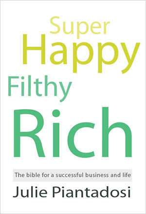 Super Happy Filthy Rich by Julie Piantadosi