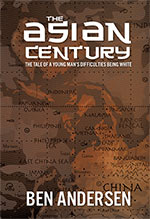 The Asian Century 
by Ben Andersen