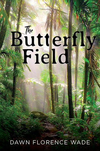 The Butterfly Field by Dawn Wade