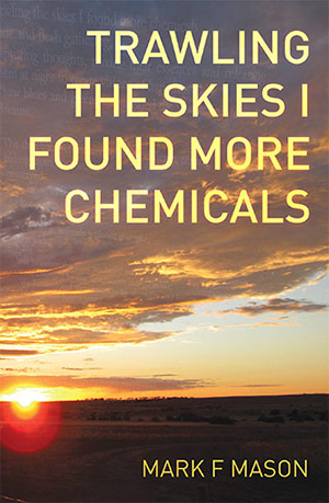 Trawling the skies I found more chemicals by Mark F Mason