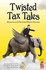 Twisted Tax Tales 
: Bizarre and Twisted Short Stories