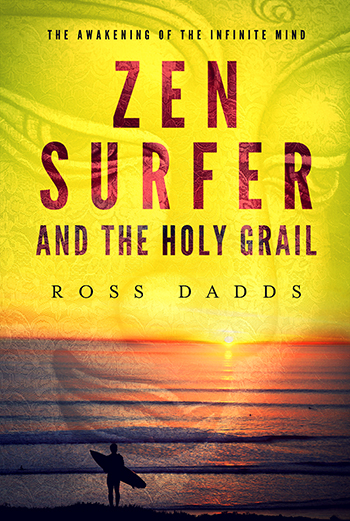 Zen Surfer and the Holy Grail by Ross
                            Dadds
