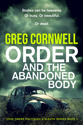 Order and the Abandoned Body by Greg Cornwell                            Cornwell