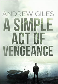 A Simple Act of Vengeance by Andrew Giles