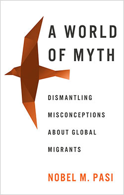 A World of Myth: Dismantling Misconceptions about Global Migrants