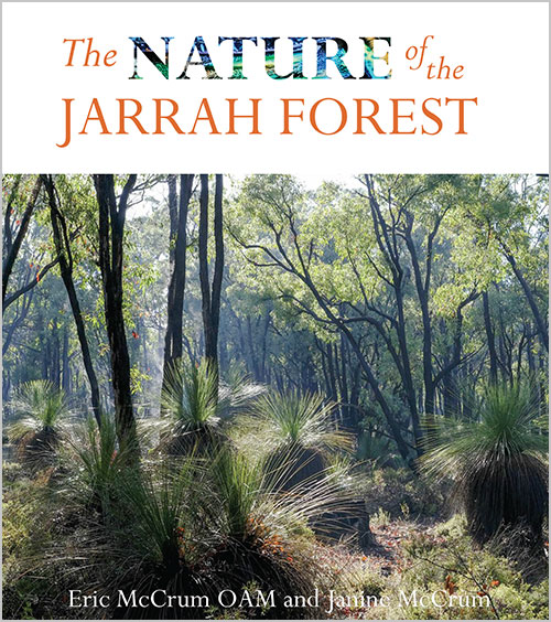The Nature of the Jarrah Forest by Eric
                            McCrum & Janine McCrum