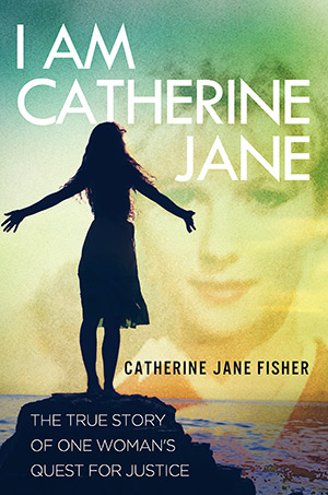I Am Catherine Jane by Catherine Jane Fisher