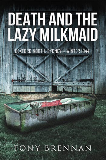 Death and the Lazy Milkmaid by Tony Brennan