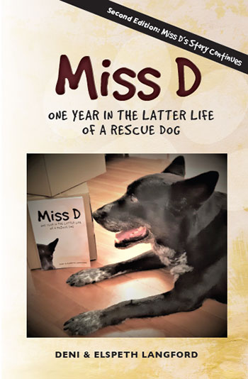 Miss D: One year in the latter life of a rescue dog by Deni & Elspeth Langford