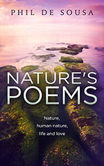 Nature's Poems by Phil De Sousa