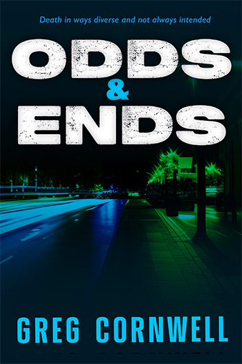 Odds & Ends by Greg Cornwell