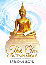 The Om Contemplations by by Brendan Lloyd