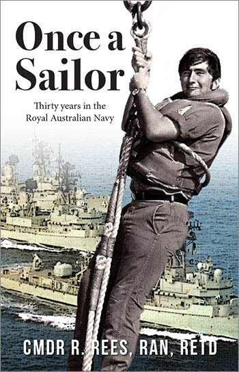 Once a Sailor by Cmdr R. Rees, Ran, Retd