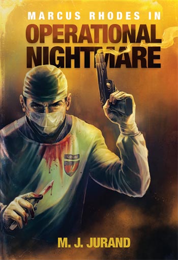 Marcus Rhodes in Operational Nightmare by M. J. Jurand