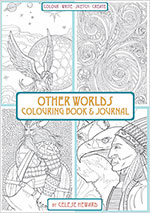 Other Worlds Colouring Book + Journal 
by Celese Heward