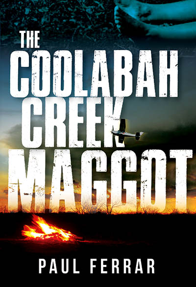 The Coolabah Creek Maggot by Paul Ferrar