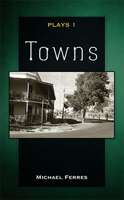 Plays 1 - Towns by Michael Ferres