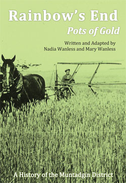 Rainbow's End - Pots of Gold: A History of the Muntadgin District by Nadia & Mary Wanless
