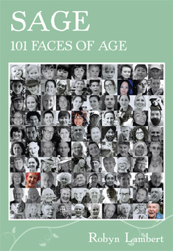 Sage : 101 Faces of Age by Robyn Lambert