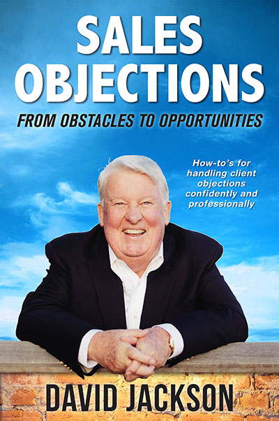 Sales Objections: From obstacles to opportunities by David jackson