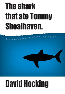 The shark that ate Tommy Shoalhaven by David Hocking