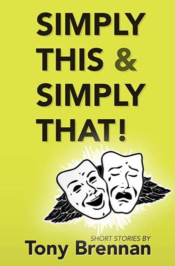 Simply This & Simply That: Short Stories  by Tony Brennan
