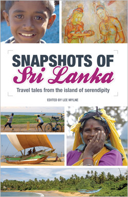 Snapshots of Sri Lanka: Travel tales from the island of serendipity  |  Book published by Vivid Publishing