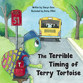 The Terrible Timing of Terry Tortoise by Sharyn Gunn