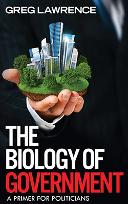 The Biology of Government by Greg Lawrence