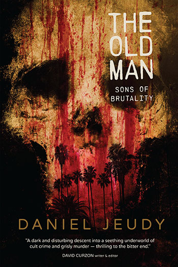 The Old Man: Sons of Brutality by Daniel Jeudy