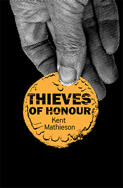 Thieves of Honour by Kent Mathieson